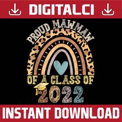 proud mawmaw of a class of 2022 graduate graduation rainbow last day of school png sublimation design