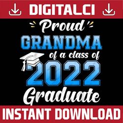 proud grandma of a class of 2022 senior graduate graduation last day of school png sublimation design