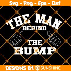 The Man Behind The Bump Svg, Pregnancy Svg, Couples Svg, Pregnancy Announcement Svg, Baby Bump Svg, File For Cricut
