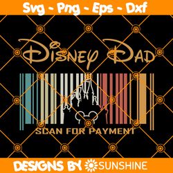 Disney Dad Scan For Payment Svg, Funny Disney Dad Svg, Father Day Svg, Gift For Dad, Mickey Disney Svg, File For Cricut