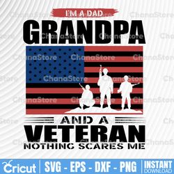 us flag i'm dad grandpa and a veteran nothing scares me svg, fathers day png veterans day file download