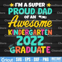 proud dad class of 2022 kindergarten graduation svg, father's day svg, funny dad svg cut file silhouette cricut
