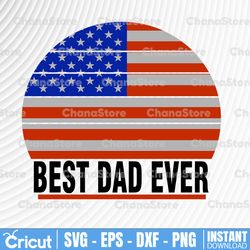 Best Dad Ever Svg, Distressed American Flag Svg, Png, Father's Day Svg,Best Dad Svg File, US Flag Svg,