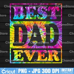 best dad ever png, tie dye shirt funny fathers day png, best dad ever png, daddy png, new daddy png, fathers day gift