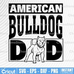 american bulldog dad svg, father's day svg, dogs daddy gift svg,