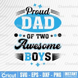 proud dad of two awesome boys svg, father's day svg, dad svg, dad birthday, boys dad svg, dad of girls, proud dad of two