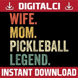 pickleball funny wife mom legend vintage mother's day happy mother's day png sublimation design