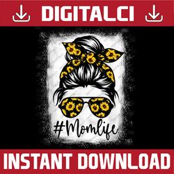 bleached sunflower mom life mother's day happy mother's day png sublimation design
