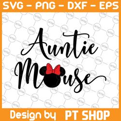 auntie mouse svg / disney aunt svg / disneyland trip / disneyworld vacation / women's disney svg / plus size disney