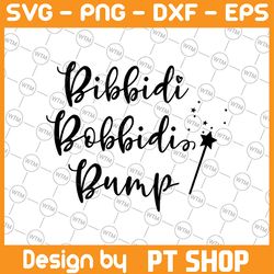 bibbidi bobbidi bump disney - svg/png, mommy to be svg, disney svg, vacation svg