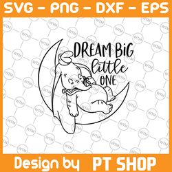 dream big little one svg, dumbo svg, dumbo cut file, disney svg, elephant svg, disney cut, disney quote svg, baby svg, d