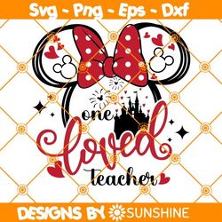 Mouse One Loved Teacher Svg, Back to school svg,Minnie Mouse head Svg, Best teacher ever Svg, File For Cricut