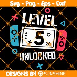 Level 5 Unlocked Birthday Svg, Level 5 Unlocked Svg, Birthday Boy Gamer Svg, 5 Years Old Gamer Shirt Svg, For Cricut