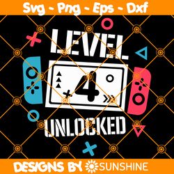 Level 4 Unlocked Birthday Svg, Level 4 Unlocked Svg, Birthday Boy Gamer Svg, 4 years Old Gamer Shirt Svg,  For Cricut