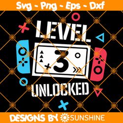 Level 3 Unlocked Birthday Svg, Level 3 Unlocked Svg, Birthday Boy Gamer Svg, 3 years Old Gamer Shirt Svg, For Cricut