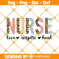 Nurse Love Inspire Heal Svg, Nursing Svg, Leopard Nurse Svg, Nurse Week Svg, Funny Nurse Svg, File For Cricut