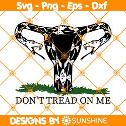 Dont Tread On Me svg, Pro Choice Uterus svg, Roe vs Wade svg, Women Rights Svg, My Uterus My Choice Svg, File For Cricut