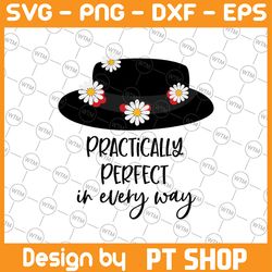 practically perfect svg, mary poppins png, disney design. in every way vector cut file for cricut, silhouette, sublimate