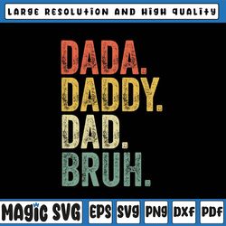Father's Day Svg, Dada Daddy Dad Bruh Svg Png, Funny Dad Svg, Dad To Bruh Svg, Father's Day, Digital Download