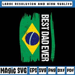 best brazilian dad ever svg, brazil daddy father's day gift svg, brazil flag svg, father's day, digital download