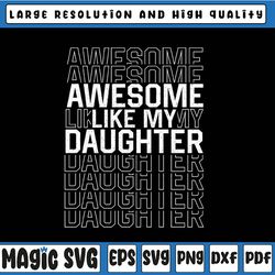 funny father's day svg, awesome like my daughter svg, dad daughter svg, father's day, digital download