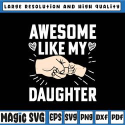 awesome like my daughter svg, funny father's day svg, dad daughter, father's day, digital download