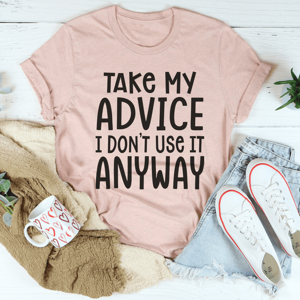 Take My Advice Tee