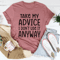 Take My Advice Tee