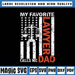 my favorite lawyer calls me dad svg, usa flag father's day svg, father's day, digital download