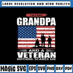 us flag i'm dad grandpa and a veteran nothing scares me svg, father's day, digital download