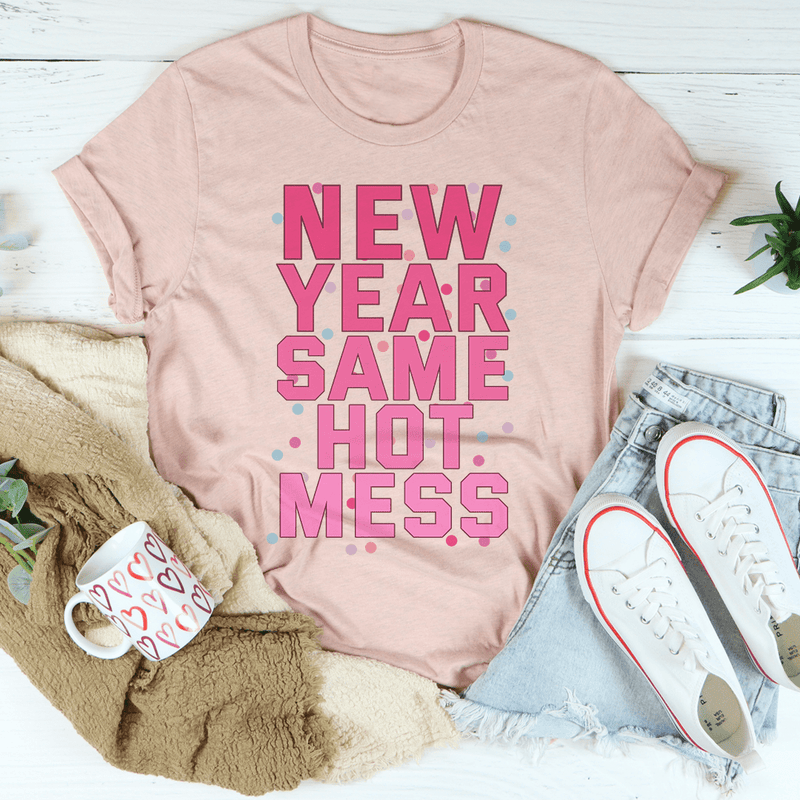 New Year Same Hot Mess Tee