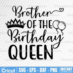 brother of the birthday queen svg, birthday queen svg, birthday queen with crown svg, birthday queen png, brother svg
