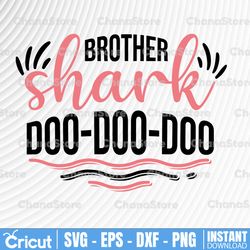 brother shark svg, shark svg, shark brother boy svg, shark do do do, brother svg  design, silhouette