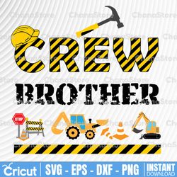 brother crew,construction brother,construction birthday theme,svg,png,dxf,pdf,eps,cricut,silhouette studio,cutfile,vinyl