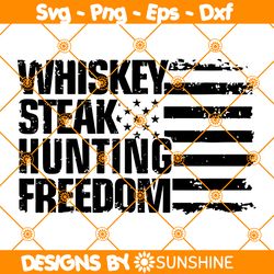 Whiskey Steak Hunting Freedom SVG, 4th of July Svg, Patriotic svg, Patriotic Saying Svg, Military USA Flag svg