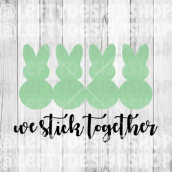 we stick together | peeps | svg | png