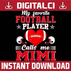 my favorite football player calls me mimi mother's day happy mother's day png sublimation design