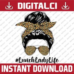 Mother's Day Lunch Lady Life Messy Bun Leopard Mommy Happy Mother's Day PNG Sublimation Design