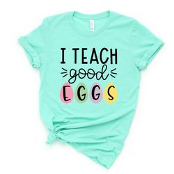 I Teach Good Eggs Shirt,Teacher Shirt,Easter Teacher Shirt, Teacher T-Shirt, Teacher Tee,Peeps T-Shirt, Easter Shirt,Eas