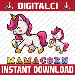 MamaCorn - Unicorn Mommy and Baby Mother's Day Happy Mother's Day PNG Sublimation Design