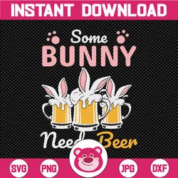 some bunny needs beer svg , easter bunny needs beer svg, happy easter day, easter bunny beer png