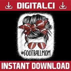 bleached football mom messy bun player mom mother's day happy mother's day png sublimation design