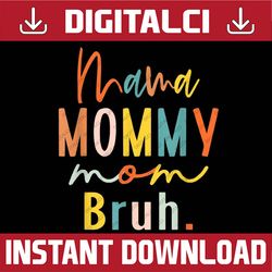 retro vintage mama mommy mom bruh funny mama mother's day happy mother's day png sublimation design