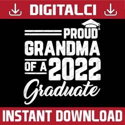 Proud Grandma Of A 2022 Graduate Graduation Family Matching Last Day Of School PNG Sublimation Design
