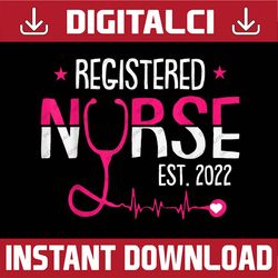 registered nurse est 2022 graduation nursing grad student last day of school png sublimation design