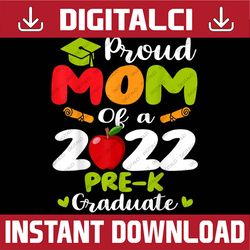 Proud Mom Of 2022 Pre-K Graduate Mothers Day Graduation Last Day Of School PNG Sublimation Design