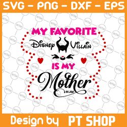 my fav disney villain is my mother in law svg, png, dxf, disney svg, disney digital disney vacation svg, disney svg, fun