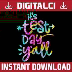 it's test day y'all teacher test day testing day student last day of school png sublimation design