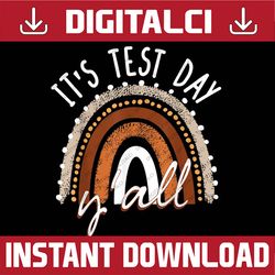 testing for teachers, it's test day yall last day of school png sublimation design