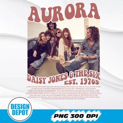 Vintage Daisy Jones And The Six Png, The Aurora World Tour Merch, Unisex ConcerPng, Taylor Jenkins Reid Png, Billy Dunne